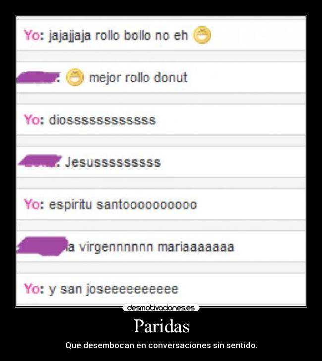 Paridas - Que desembocan en conversaciones sin sentido.