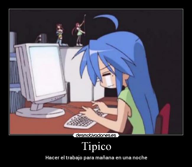 Tipico - Hacer el trabajo para mañana en una noche