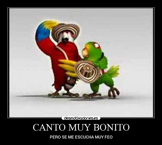 CANTO MUY BONITO -