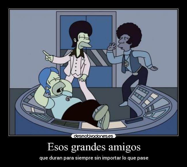 Esos grandes amigos -