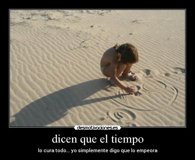 dicen que el tiempo - 