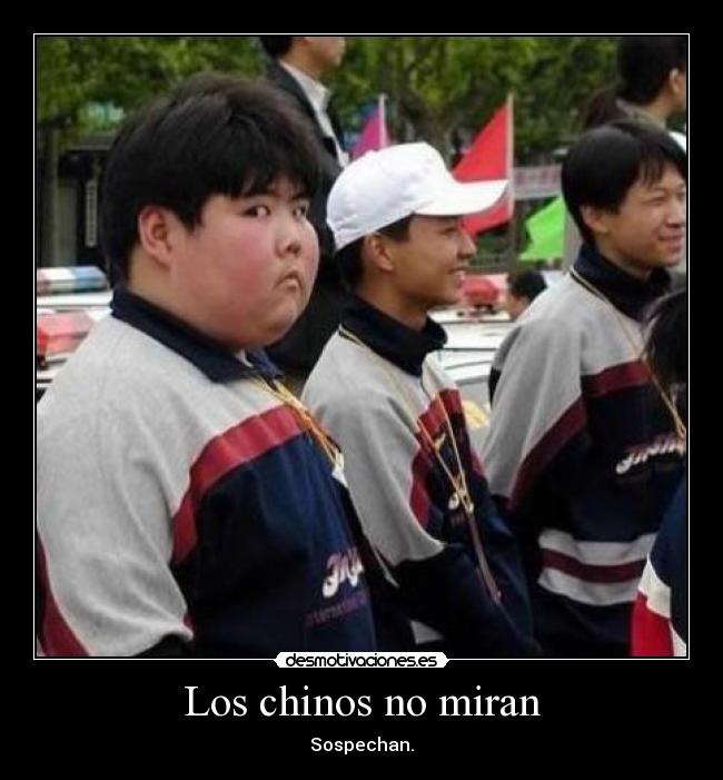 Los chinos no miran -