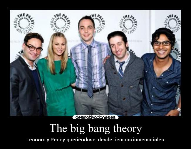 The big bang theory - Leonard y Penny queriéndose desde tiempos inmemoriales.