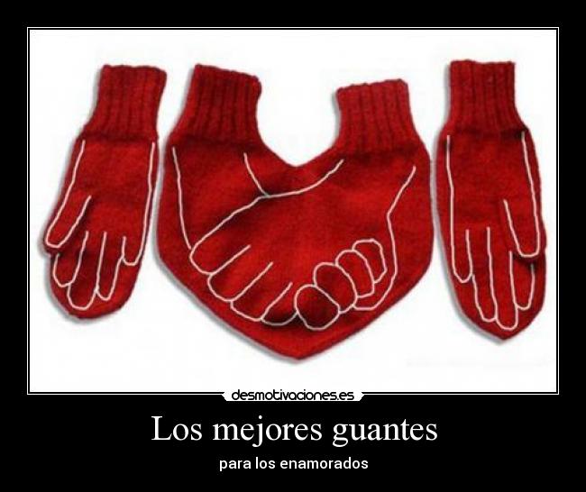 Los mejores guantes - para los enamorados