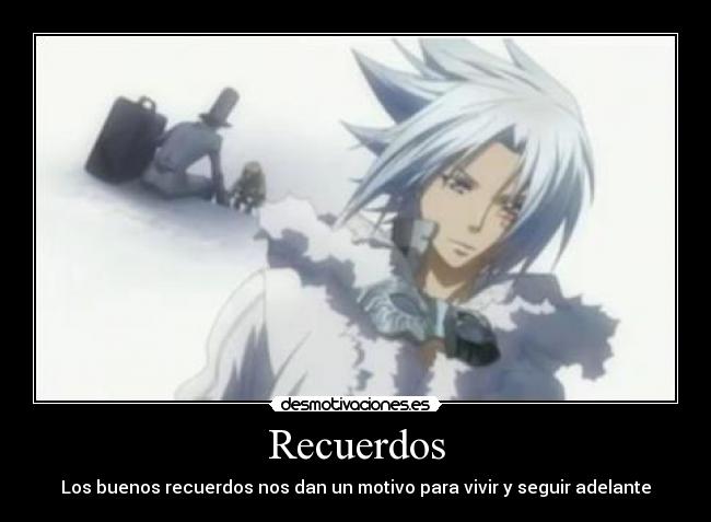 Recuerdos - Los buenos recuerdos nos dan un motivo para vivir y seguir adelante