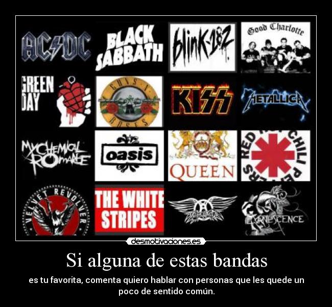 Si alguna de estas bandas -