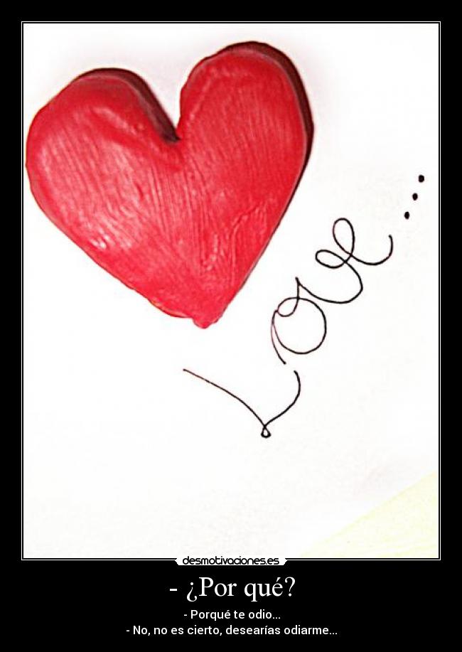 - ¿Por qué? -
