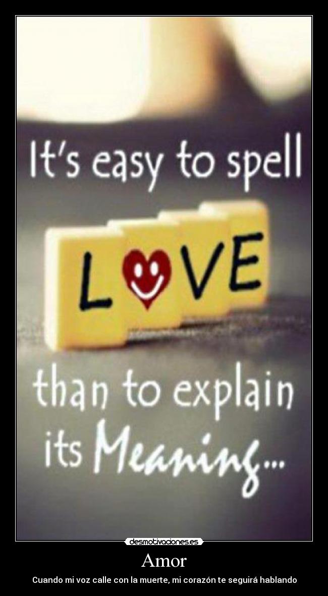 Amor - Cuando mi voz calle con la muerte, mi corazón te seguirá hablando