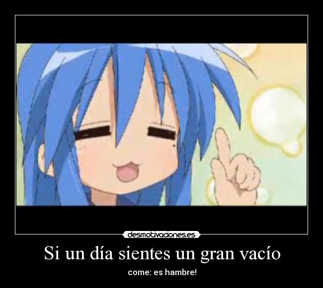Si un día sientes un gran vacío - come: es hambre!