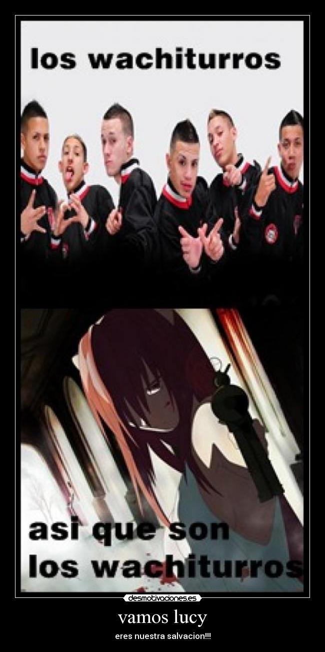 carteles vamos lucy elfen lied wachiturros salvacion desmotivaciones
