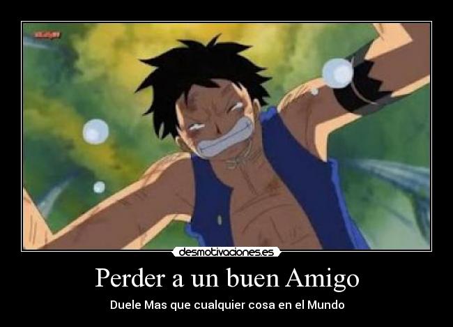 Perder a un buen Amigo - 