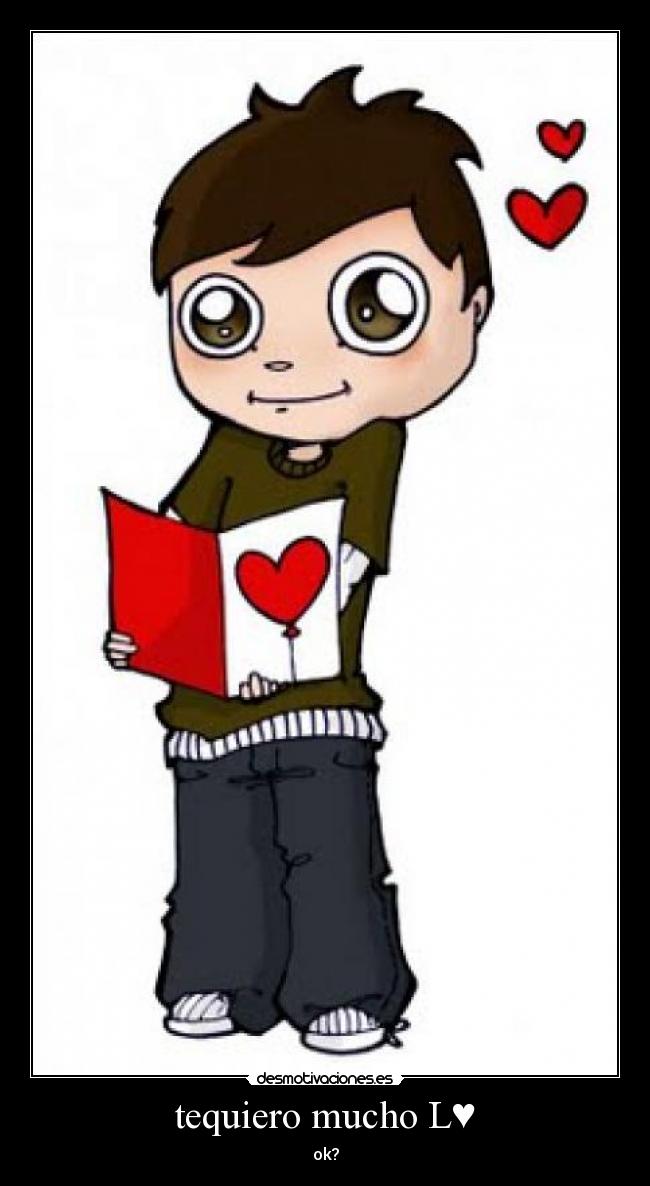 tequiero mucho L♥ -