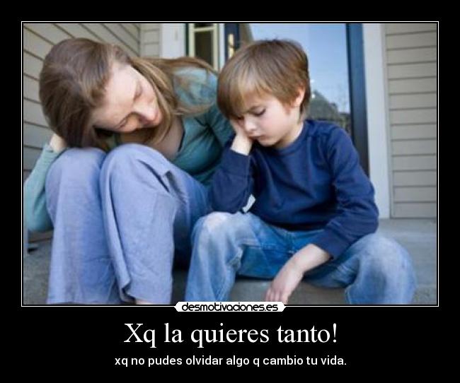 Xq la quieres tanto! - 