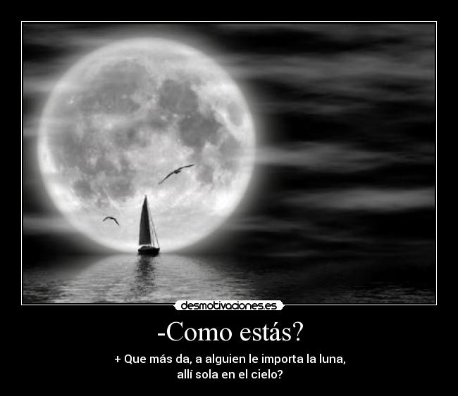 -Como estás? -