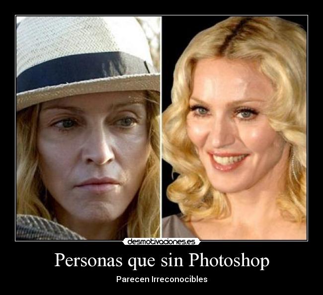 Personas que sin Photoshop - Parecen Irreconocibles