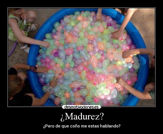¿Madurez? - 
