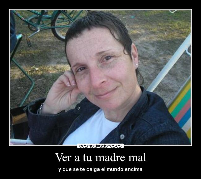 Ver a tu madre mal - 