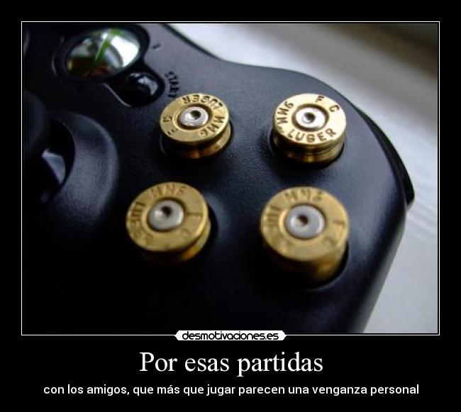 carteles xbox 360 partidas amigos jugar venganza personal pizza peli kelly desmotivaciones
