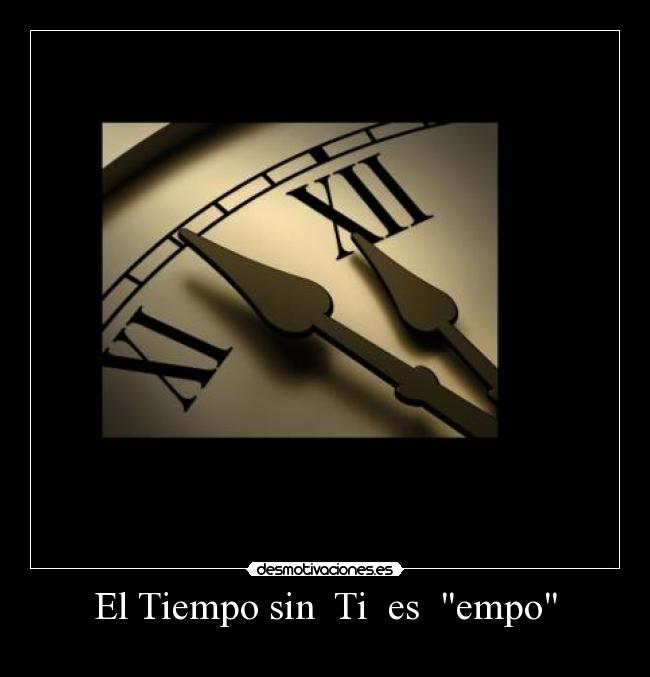 El Tiempo sin Ti es empo -
