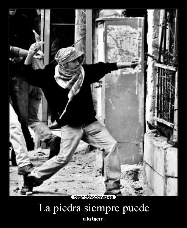 La piedra siempre puede - a la tijera.