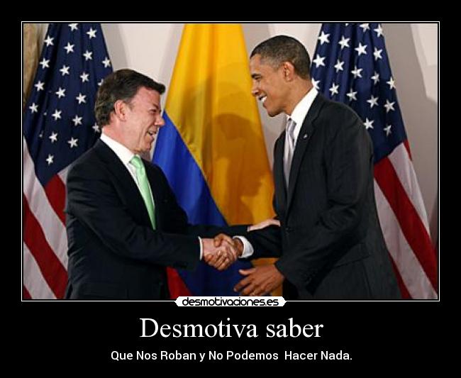 Desmotiva saber - Que Nos Roban y No Podemos Hacer Nada.