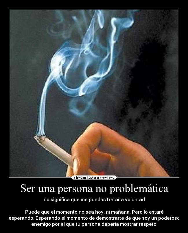 Ser una persona no problemática -
