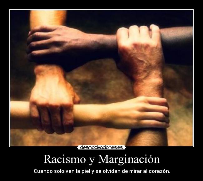 Racismo y Marginación - 
