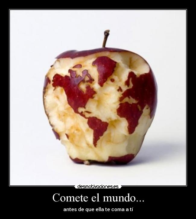 Comete el mundo... - 
