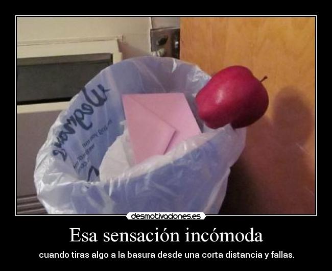 Esa sensación incómoda -