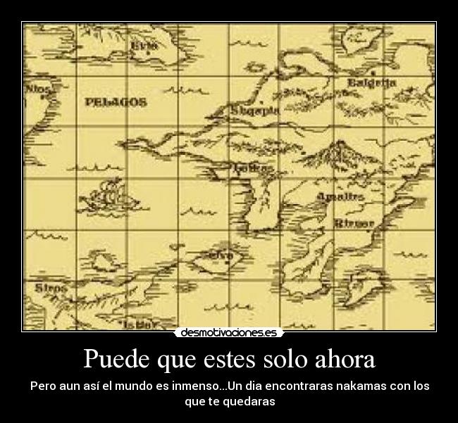 Puede que estes solo ahora -