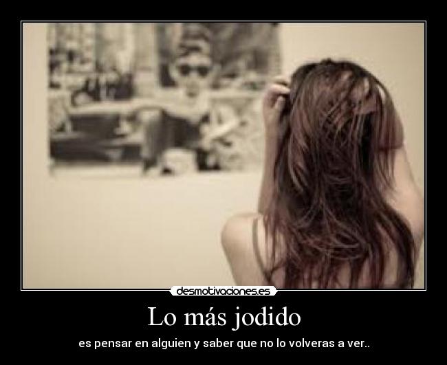 Lo más jodido -