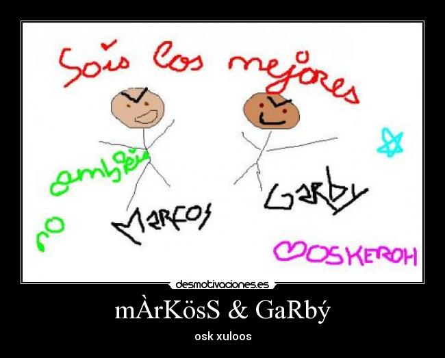 mÀrKösS & GaRbý - osk xuloos