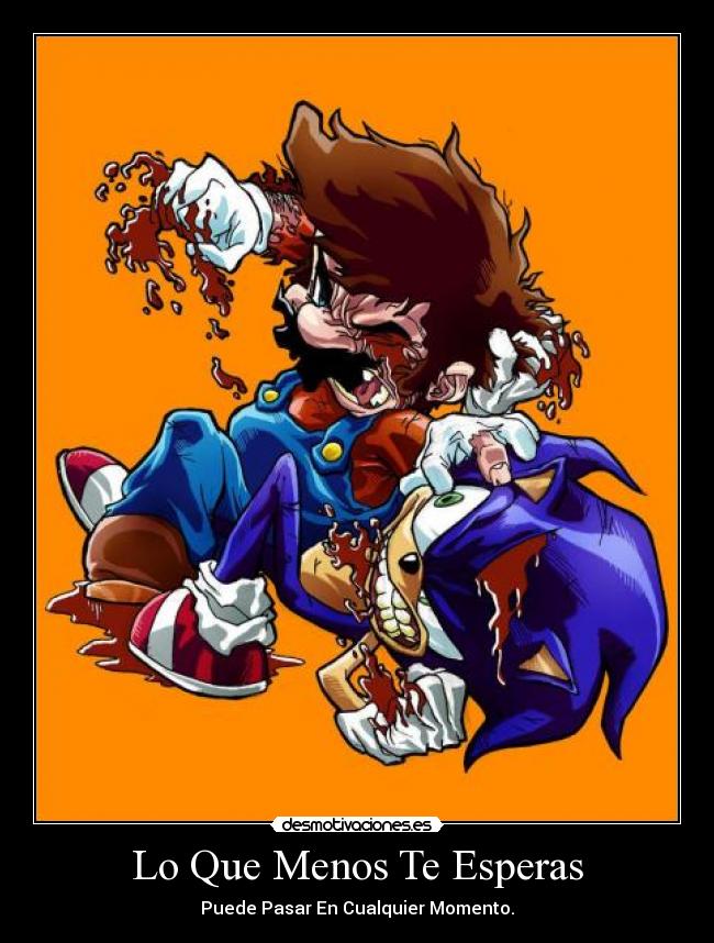 Lo Que Menos Te Esperas - Puede Pasar En Cualquier Momento.