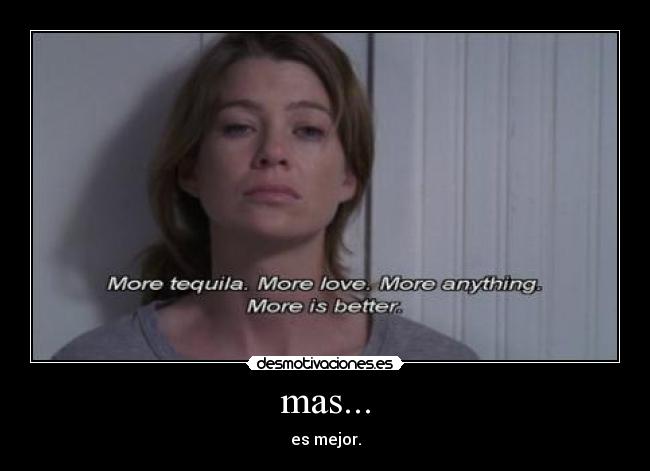 mas... - es mejor.