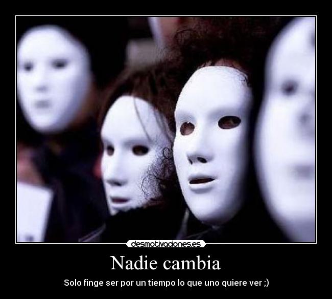 carteles nadie cambia desmotivaciones