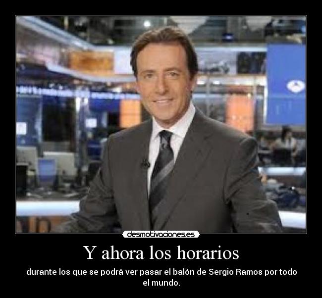 Y ahora los horarios -