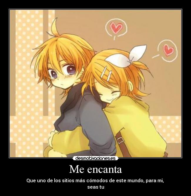 Me encanta - Que uno de los sitios más cómodos de este mundo, para mi,
seas tu