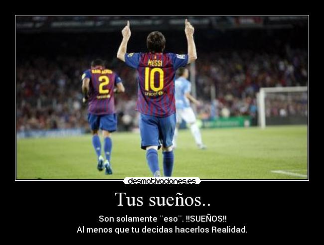 Tus sueños.. -