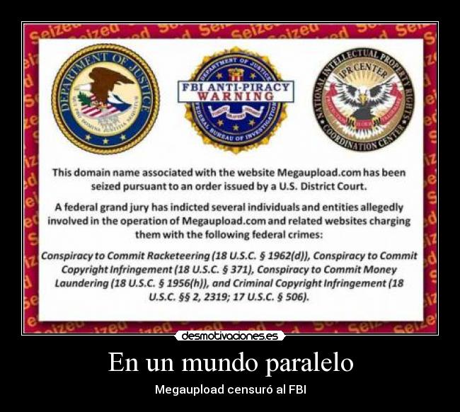 En un mundo paralelo - Megaupload censuró al FBI