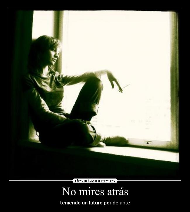 No mires atrás - teniendo un futuro por delante