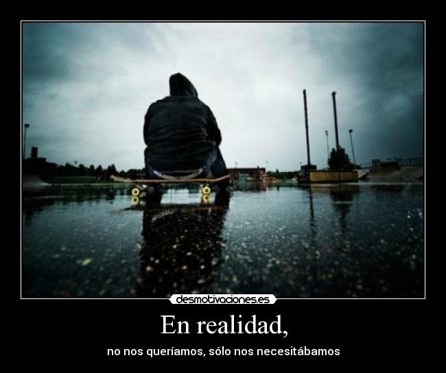 En realidad, -