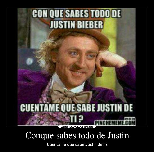 Conque sabes todo de Justin - Cuentame que sabe Justin de ti?