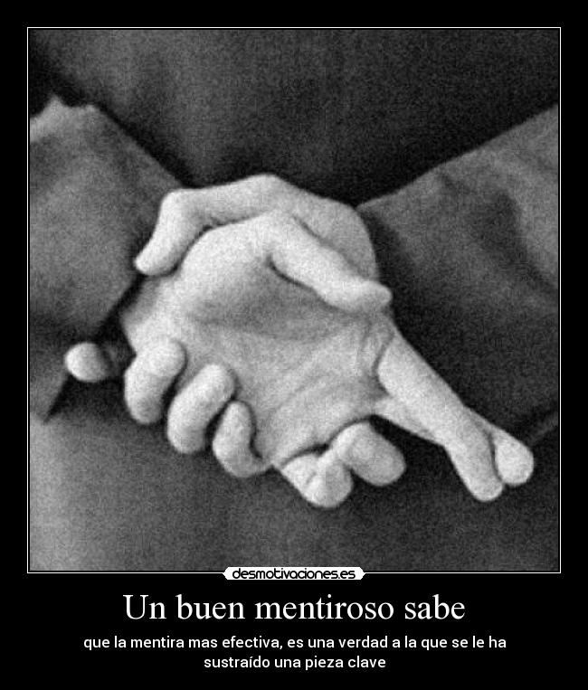 Un buen mentiroso sabe -