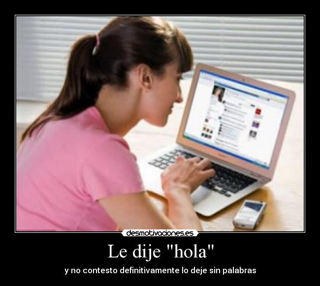 Le dije hola -