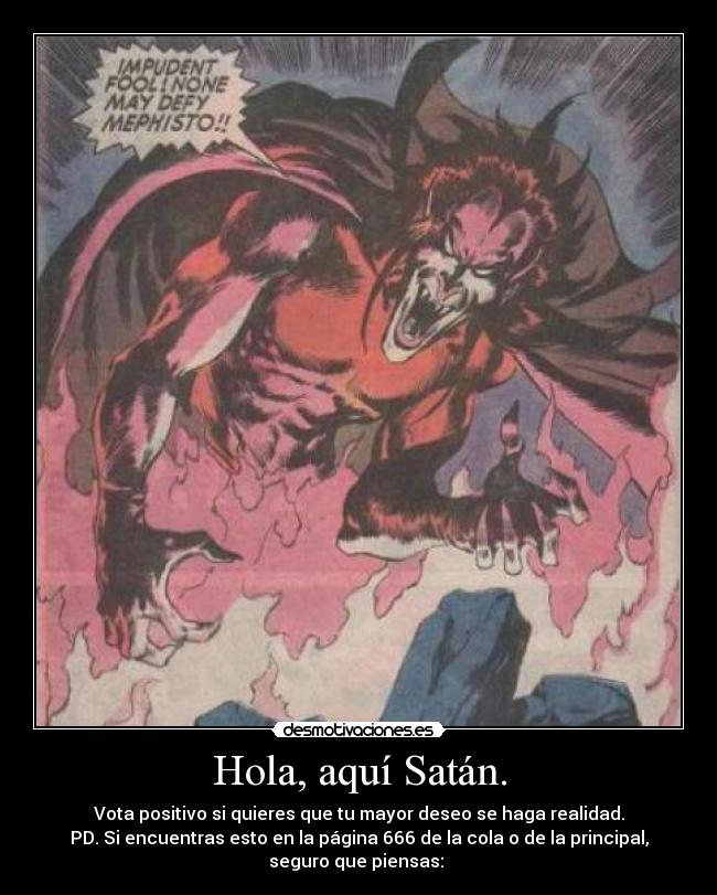 Hola, aquí Satán. -