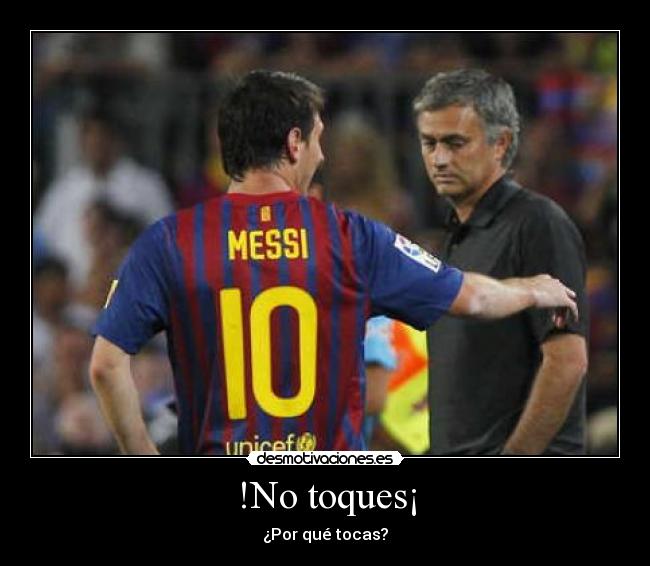 !No toques¡ -
