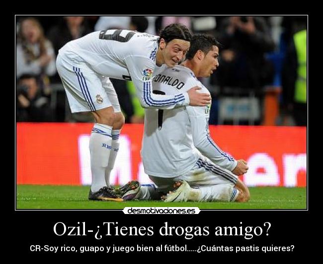 Ozil-¿Tienes drogas amigo? - 