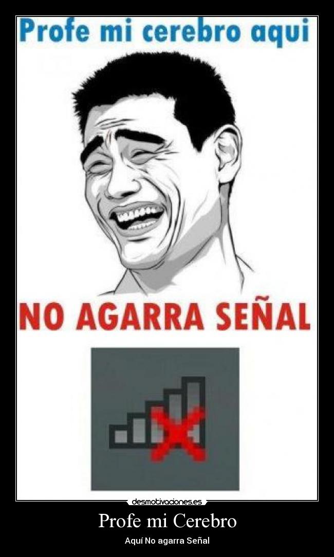 Profe mi Cerebro - Aquí No agarra Señal