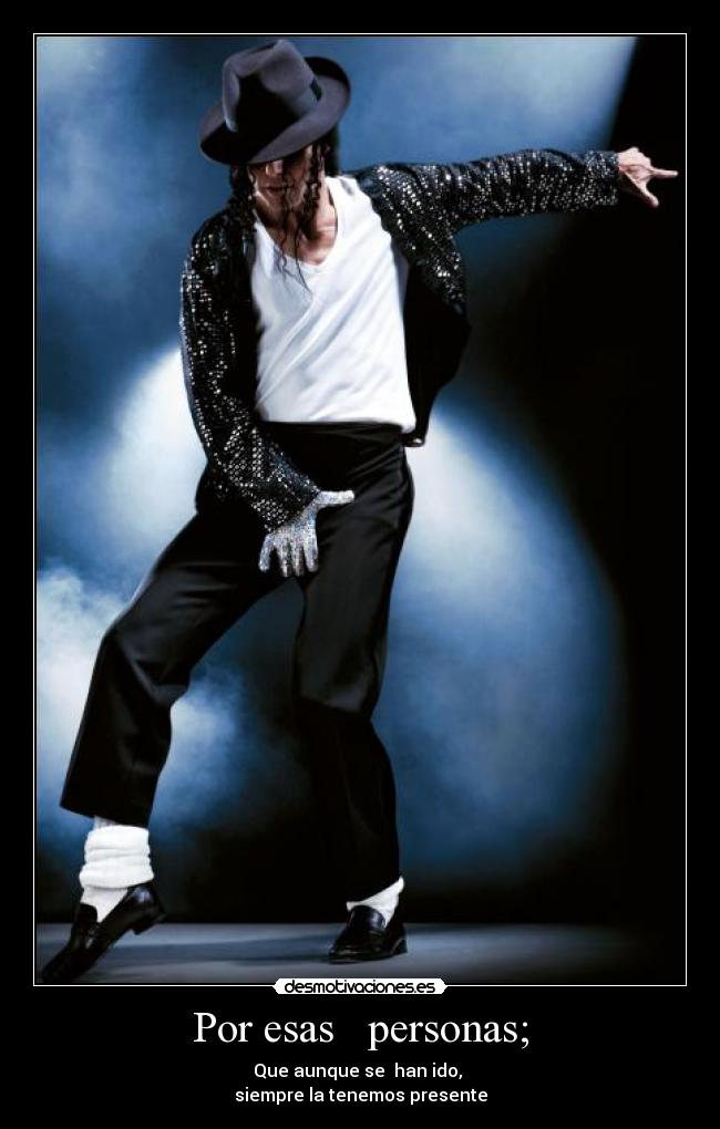Por esas personas; - Que aunque se han ido,
siempre la tenemos presente