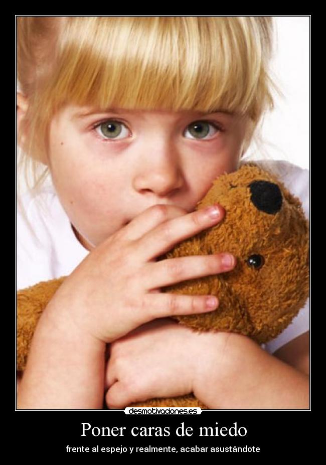 Poner caras de miedo - frente al espejo y realmente, acabar asustándote